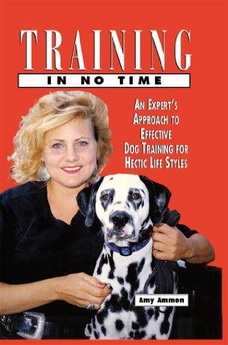 Training in No Time: An Expert's Approach to Effective Dog Training for Hectic Life Styles: Busy Dog Owner's Can-do Guide (Howell reference books)